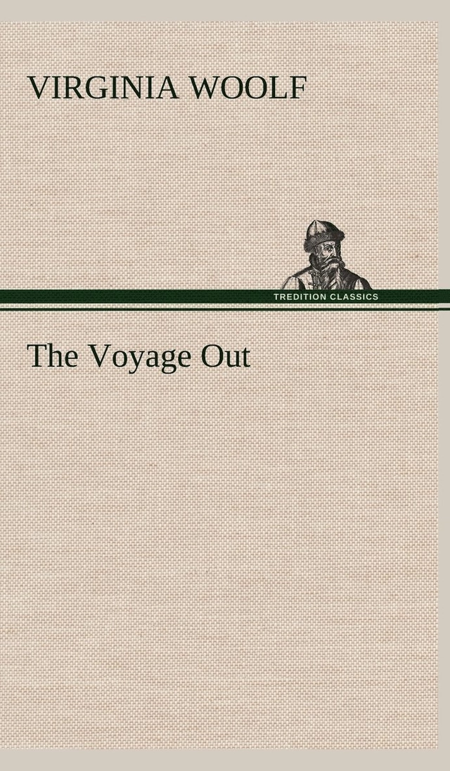The Voyage Out; Virginia Woolf; 2012