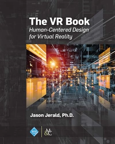 The VR book : human-centered design for virtual reality; Jason Jerald; 2016