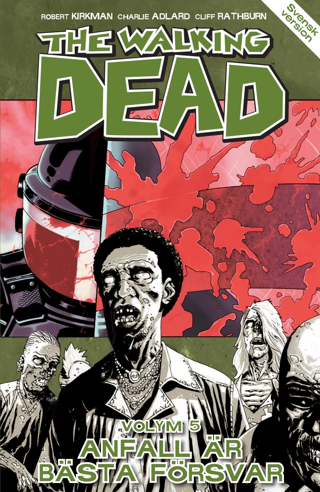 The Walking Dead volym 5. Anfall är bästa försvar; Robert Kirkman; 2012