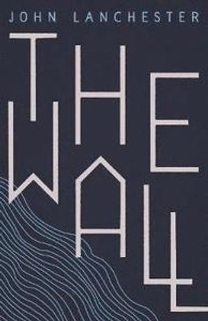 The Wall; John Lanchester; 2019