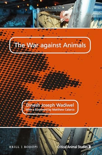 The war against animals; Dinesh Joseph. Wadiwel; 2015