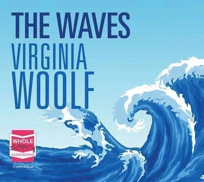 The Waves; Virginia Woolf; 2013