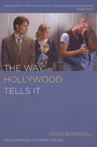 The way Hollywood tells it : story and style in modern movies; David Bordwell; 2006