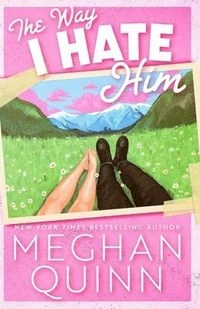The way I hate him; Meghan Quinn; 2023