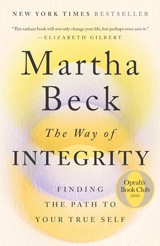 The Way of Integrity; Martha Beck; 2022