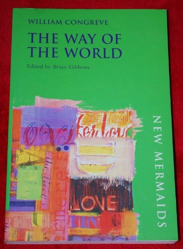 'The Way of the World'; William Congreve, Professor Brian Gibbons; 2002
