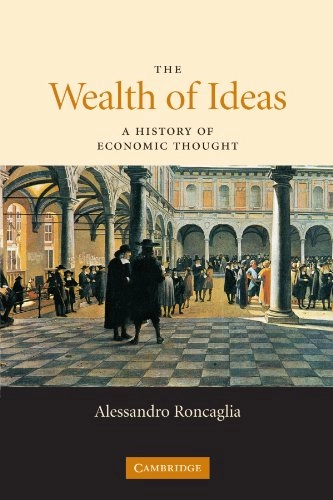 The wealth of ideas : a history of economic thought; Alessandro Roncaglia; 2005
