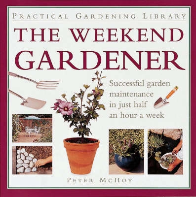 The weekend gardener; Peter McHoy; 1999