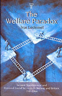 The welfare paradox : income maintenance and personal social services in Norway and Britain, 1946-1966; Ivar Lødemel; 1997