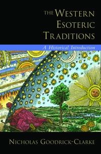 The Western esoteric traditions : a historical introduction; Nicholas Goodrick-Clarke; 2008