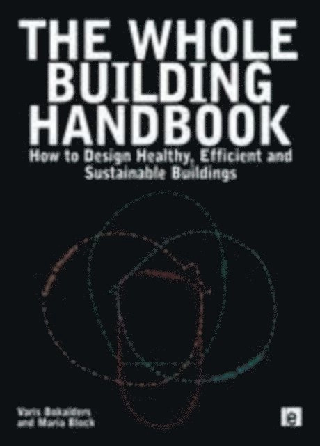 The whole building handbook; Varis Bokalders, Maria. Block