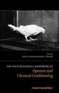 The Wiley-Blackwell Handbook of Operant and Classical Conditioning; Frances K. McSweeney, Eric S. Murphy; 2014