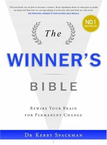 The Winner's Bible: Rewire Your Brain for Permanent Change; Kerry Spackman; 2009