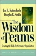 The wisdom of teams : creating the high-performance organization; Jon R. Katzenbach; 1993