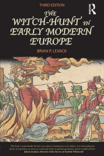 The witch-hunt in early modern Europe; Brian P. Levack; 2006
