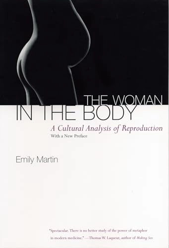 The woman in the body : a cultural analysis of reproduction : [with a new preface]; Emily Martin; 2001