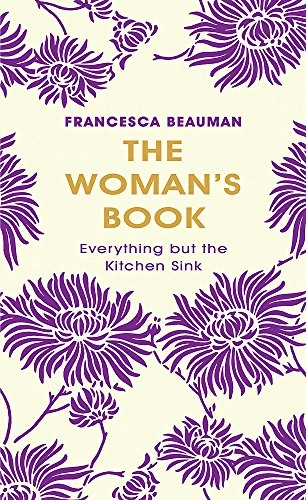 The Woman's Book: Everything But the Kitchen Sink; Fran Beauman; 2007