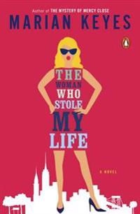 The Woman Who Stole My Life; Marian Keyes; 2016