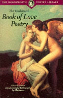 The Wordsworth book of love poetry; Ella Masson; 1995