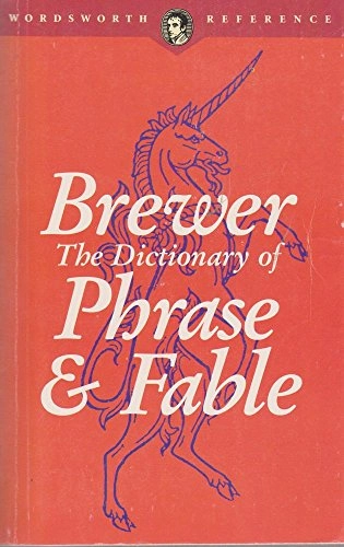 The Wordsworth dictionary of phrase & fable; Ivor H. Evans; 1993