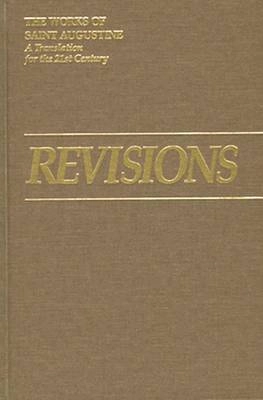 The works of Saint Augustine : a translation for the 21st century. · Books,, P. 1 · Revisions, including an appendix with the Indiculus of Possidius, Vol. 2; Aurelius Augustinus, Boniface Ramsey, Roland J. Teske, Augustinian Heritage Institute; 2010