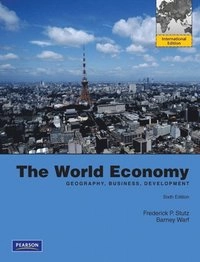 The world economy : geography, business, development; Frederick P. Stutz; 2011