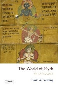The world of myth : an anthology; David Adams Leeming; 2019