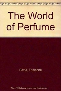 The world of perfume; Fabienne Pavia; 1996
