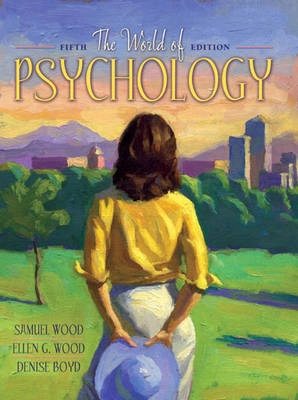 The world of psychology; Samuel E. Wood; 2005