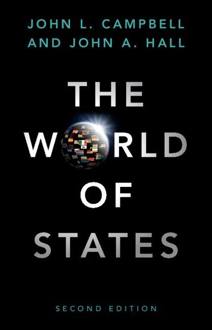 The world of states; John L. Campbell, John A. Hall; 2021