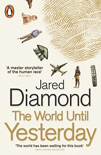 The world until yesterday : what can we learn from traditional societies?; Jared Diamond; 2013