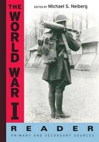 The World War I reader; Michael S. Neiberg; 2007
