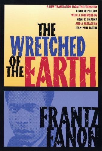 The wretched of the earth; Frantz Fanon; 2004