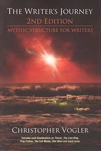 The writer's journey : mythic structure for writers; Christopher Vogler; 1998