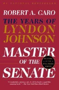 The years of Lyndon Johnson; Robert A. Caro; 2003