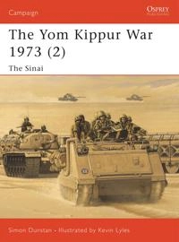 The Yom Kippur War 1973 · Vol. 2 · The Sinai; Simon Dunstan; 2003
