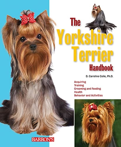 The Yorkshire Terrier Handbook; Caroline Coile; 2013