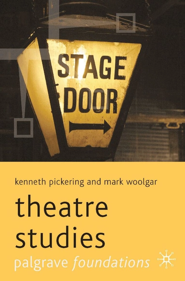 Theatre Studies; Kenneth Pickering, Mark Woolgar; 2009