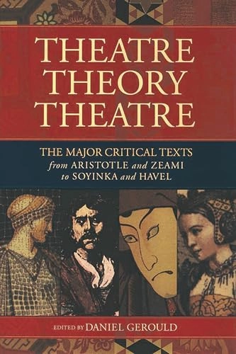 Theatre/Theory/Theatre; Daniel Gerould; 2003