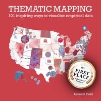 Thematic mapping : 101 inspiring ways to visualise empirical data; Kenneth Field; 2021