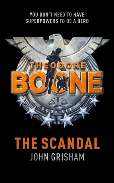 Theodore Boone: The Scandal; John Grisham; 2017