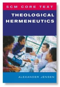 Theological hermeneutics; Alexander S. Jensen; 2007