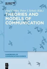 Theories and models of communication; Paul Cobley, Peter Schulz; 2013