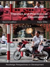 Theories and practices of development; Katie Willis; 2011