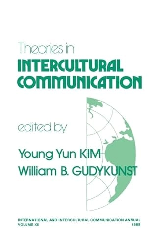 Theories in Intercultural Communication; Young Yun Kim, William B Gudykunst; 1988