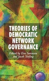 Theories of democratic network governance; Eva Sørensen, Jacob Torfing; 2007