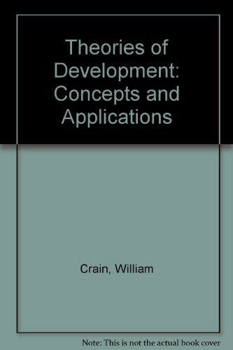 Theories of development : concepts and applications; William C. Crain; 1992
