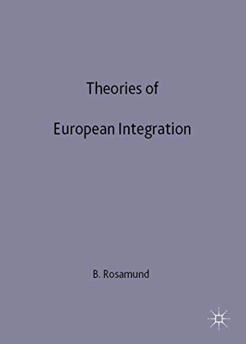Theories of European integration; Ben Rosamond; 2000