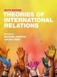 Theories of international relations; Richard Devetak, Jacqui True; 2022