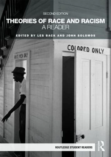 Theories of race and racism : a reader; John Solomos, Les Back; 2009
